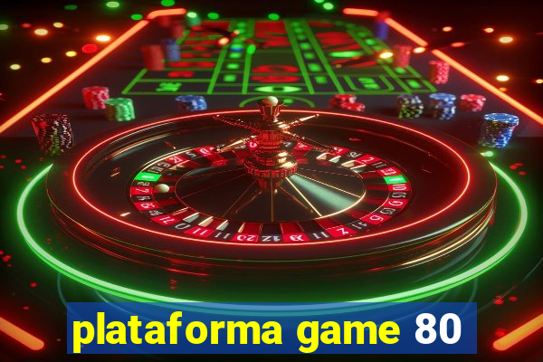 plataforma game 80